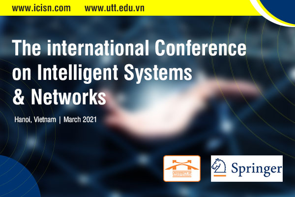 The international Conference on Intelligent Systems & Networks 2021