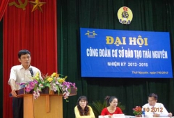Đại hội Công đoàn Cơ sở Đào tạo Thái Nguyên nhiệm kỳ 2013- 2015