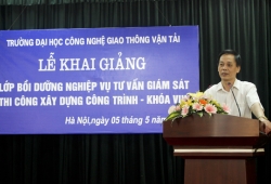 Khai giảng lớp Bồi dưỡng nghiệp vụ tư vấn giám sát thi công xây dựng công trình – Khóa VIII