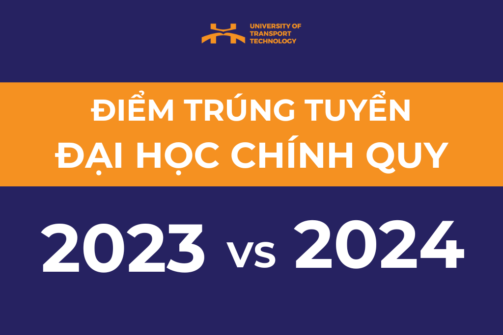 Điểm trúng tuyển đại học chính quy UTT năm 2023 và 2024