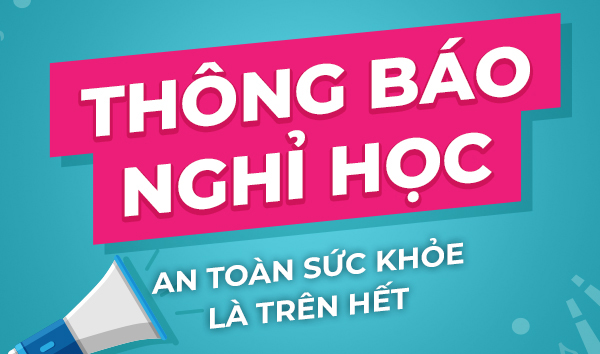 Thông báo tiếp tục kéo dài thời gian nghỉ học và triển khai học tập trực tuyến trong thời gian ảnh hưởng của dịch bệnh Covid-19