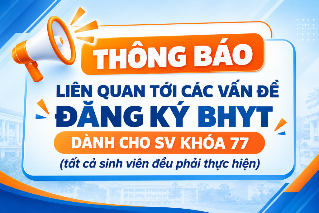 Thông báo liên quan tới các vấn đề đăng ký BHYT DÀNH CHO SV KHÓA 77
