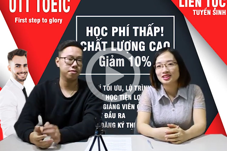 [Video] Sinh viên UTT chia sẻ bí quyết đạt 600+ điểm TOEIC