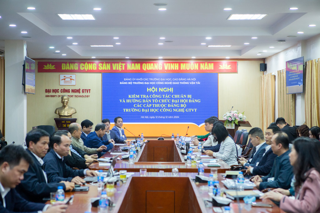 Hội nghị Kiểm tra công tác chuẩn bị và hướng dẫn tổ chức Đại hội Đảng các cấp thuộc Đảng bộ Trường Đại học Công nghệ GTVT