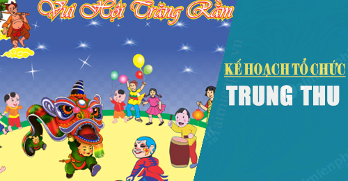 Kế hoạch Tổ chức Tết Trung thu cho các cháu thiếu niên nhi đồng năm 2019