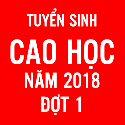 Thông báo Tuyển sinh đào tạo trình độ thạc sĩ đợt 1 năm 2018