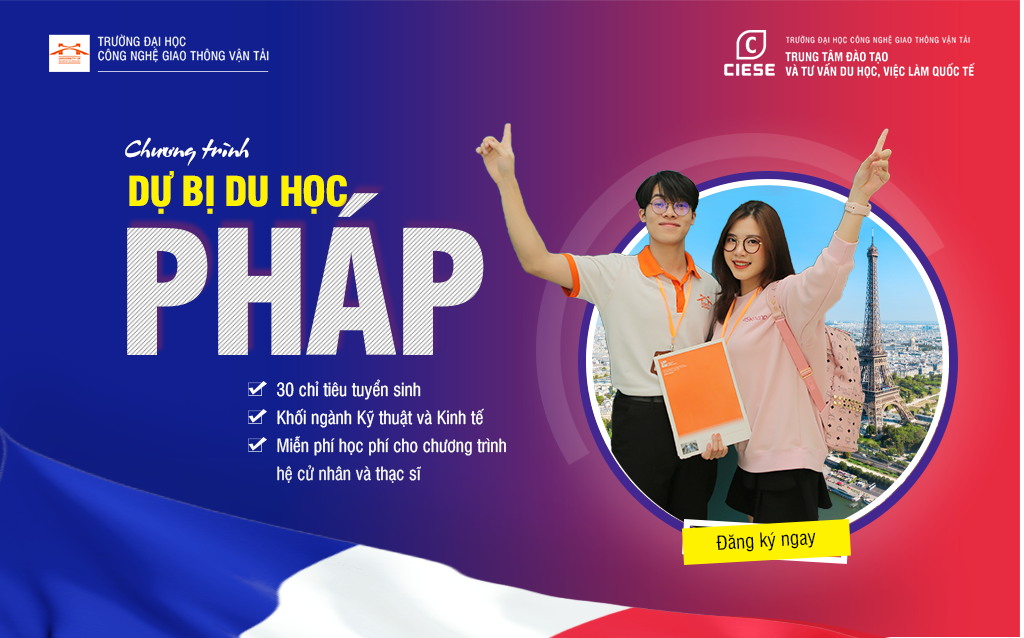 Tuyển sinh chương trình Dự bị nguồn du học đại học, thạc sĩ tại Cộng hòa Pháp năm học 2021-2022