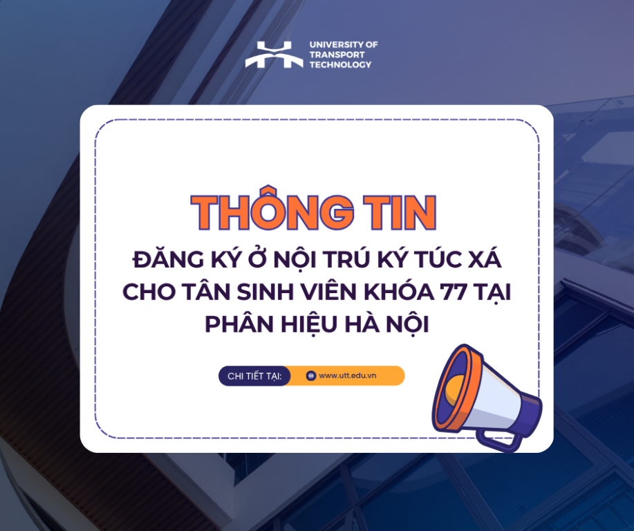 Thông tin đăng ký ở nội trú tại Ký túc xá cho tân sinh viên Khóa 77 tại Phân hiệu Hà Nội
