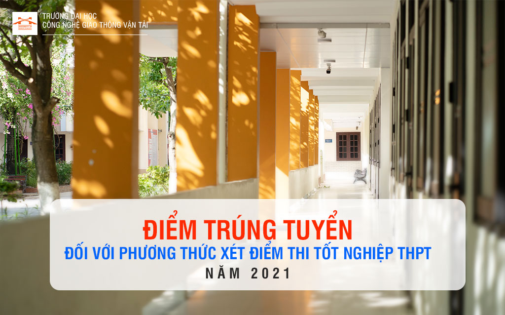 Điểm chuẩn trúng tuyển Đại học Hệ chính quy theo phương thức xét điểm thi THPT 2021 - Cơ sở Vĩnh Phúc
