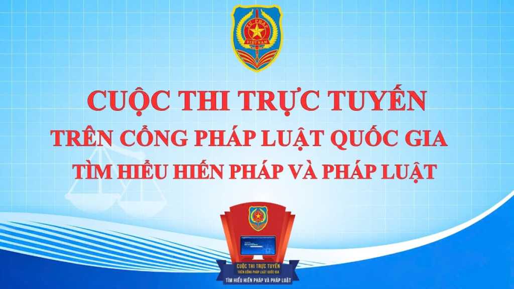 Cuộc thi trực tuyến trên Cổng Pháp luật quốc gia Tìm hiểu Hiến pháp và pháp luật