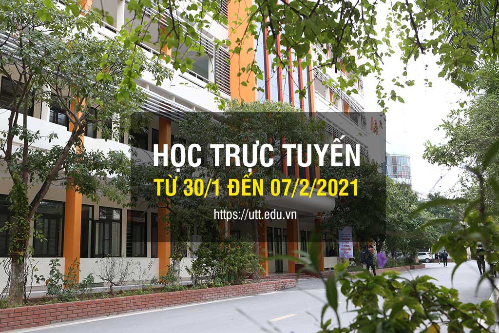 Thông báo học trực tuyến từ 30/01 đến 07/02/2021 và thực hiện phòng chống dịch COVID-19