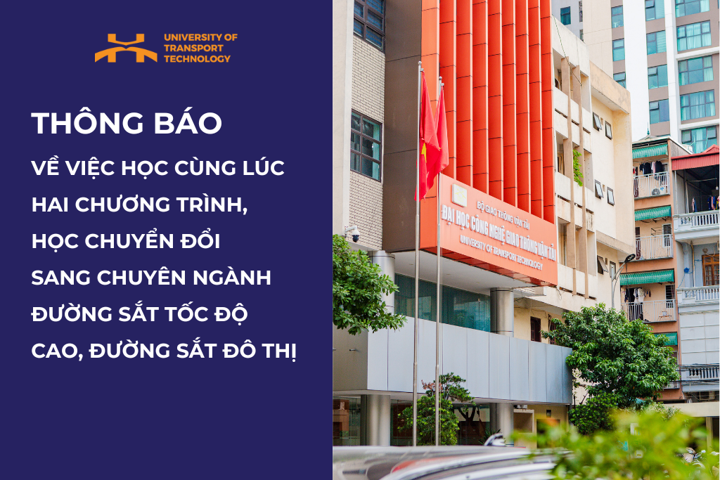 Thông báo về việc học cùng lúc hai chương trình hoặc học chuyển đổi sang chuyên ngành đường sắt tốc độ cao, đường sắt đô thị